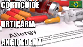 CORTICÓIDES  URTICÁRIA CRÔNICA  ANGIOEDEMA  Adrenalina  Hipertensão [upl. by Suirrad]