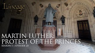 Martin Luther Protest of the Princes  Episode 25  Lineage [upl. by Sucul]