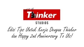 Life At Thinker Edisi Tips Untuk Kerja Dengan Thinker dan Happy 2nd Anniversary To Us [upl. by Blackstock]