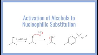 Activation of Alcohols to Nucleophilic Substitution [upl. by Zed]