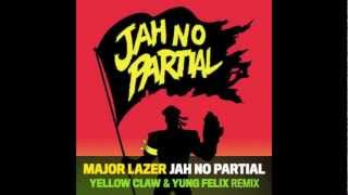 Major Lazer  Jah No Partial Yellow Claw amp Yung Felix Remix [upl. by Bixby783]