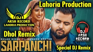 Sarpanchi Dhol Remix Gulab Sidhu Lahoria Production Jasmeen Akhtar Dj Arsh New Punjabi Songs [upl. by Previdi]