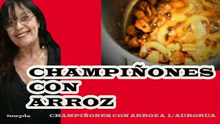 CHAMPIÑONES con ARROZ blanco  lo comerás sin hambre [upl. by Prowel]