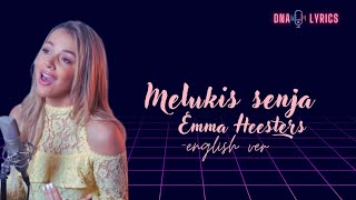 Melukis senja English ver  Emma Heesters  lyrics [upl. by Elletnohs158]