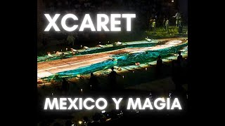 XCARET MEXICO MAGIA Y CARIBE [upl. by Norton]