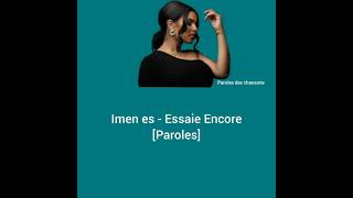 Imen Es  Essaie Encore Paroles [upl. by Adelpho]