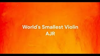 Worlds Smallest Violin by AJR Clean Lyrics [upl. by Dnumyar]