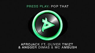 Afrojack ft Oliver Twizt Angger Dimas amp MC Ambush  Pop That [upl. by Publia]