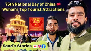 China Celebrates 75th National Day 🇨🇳 2024  Exploring Wuhan  Tourist Attractions  Saad’s Stories [upl. by Atikkin]