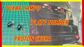 Cara Tukar Lampu Plate Number Proton Exora Bold dan Exora CPS [upl. by Aynom]