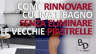 Come RINNOVARE cucina E BAGNO senza eliminare LE VECCHIE piastrelle  Belula Designastrelle [upl. by Ellinger]