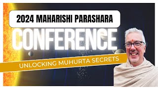 The 2024 Maharishi Parashara Conference  Unlocking Muhurta Secrets [upl. by Blackwell]