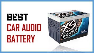 Top 10 Best Car Audio Battery to Produce NonStop Power [upl. by Trawets]