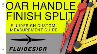 FluidCustom Measurement Guide  Oar Handle Finish Split Distance [upl. by Ilellan]