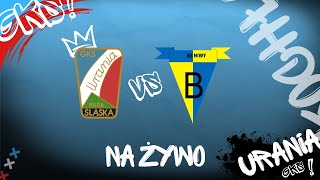 NA ŻYWO  URANIA UNIGAZ RUDA ŚLĄSKA NIWY BRUDZOWICE [upl. by Uhn]