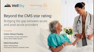 Beyond the CMS star rating Bridging the gap between acute and postacute providers [upl. by Rustice]