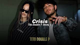 Becky G Tito Double P  Crisis LETRALYRICS [upl. by Anivid555]