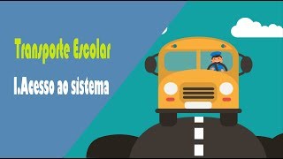 Transporte Escolar I Acesso ao sistema [upl. by Fernyak]