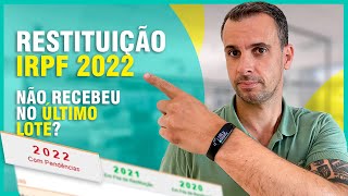 RESTITUIÇÃO IRPF2022  Ainda NÃO RECEBEU a RESTITUIÇÃO Veja o que fazer [upl. by Ilek]