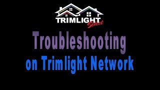 Video 5  Troubleshooting on Trimlight Network [upl. by Yelknirb490]