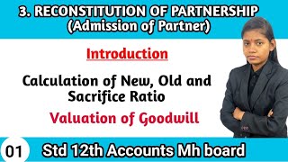 Reconstitution of partnership admission of partner Class 12  introduction valuation of goodwill [upl. by Labotsirhc]