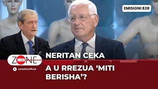 Neritan Ceka A u rrezua ‘miti Berisha’  Zone e Lire [upl. by Mala]