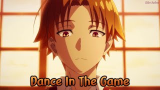 『Lyrics AMV』 Classroom of the Elite Season 2 OP Full 【 Dance In The Game  ZAQ 】 ft danielslyrics [upl. by Ainirtac]