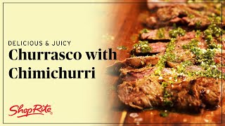 Easy to Make amp Juicy Churrasco with Chimichurri  ShopRite Grocery Stores [upl. by Juline]