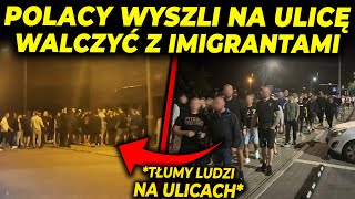 BOJÓWKI POLAKÓW RUSZYŁY NA POLOWANIE IMIGRANTÓW [upl. by Assilam363]