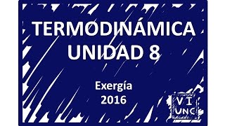 TERMODINÁMICA  UNIDAD 8 EXERGÍA 79  2016 [upl. by Susann]