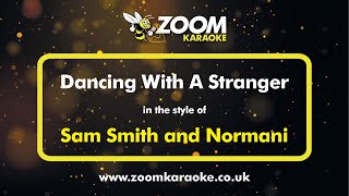 Sam Smith and Normani  Dancing With A Stranger  Karaoke Version from Zoom Karaoke [upl. by Muldon]