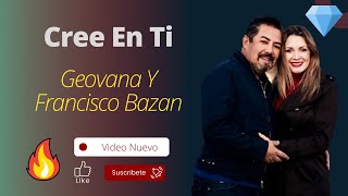 👑 Cree En Ti 🕊 Geovana Y Francisco Bazan 🏅 Amway ✔ [upl. by Baiel]