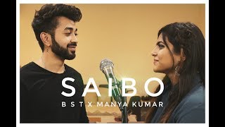 SAIBO  Cover by B S T X Manya Kumar [upl. by Joung]