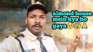 almond house me kya ho gaya🥺😰🙏 [upl. by Anauqahs]