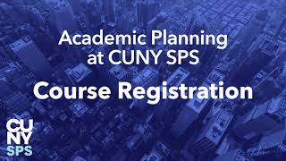 Course Registration  Academic Planning Tutorials  CUNY SPS [upl. by Ruelu]