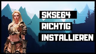 Skyrim SKSE64 richtig installieren  Anfänger Guide 2020 [upl. by Stirling508]