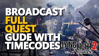 Broadcast Dying Light 2 Full Quest [upl. by Ecinrev]