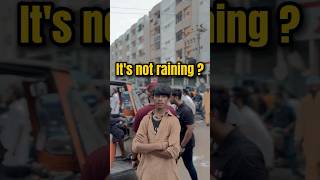 Its not raining shorts youtubeshorts foryou funny viral [upl. by Einaffit]