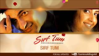 Sirf Tum Title Song Audio Song  Anuradha Paudwal Hariharan  Sanjay Kapoor Priya Gill [upl. by Naitsabes]