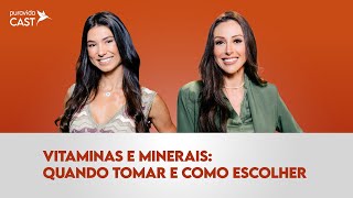 VITAMINAS E MINERAIS COMO TOMAR E ESCOLHER Alessandra Feltre e Roberta Carbonari PuravidaCAST 119 [upl. by Gney99]