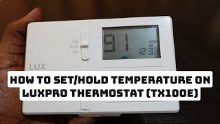 How to SetHold Temperature on Luxpro Thermostat TX100E [upl. by Franky812]