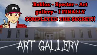 Roblox  Specter  Art gallery  I FINALLY COMPLETED THE SECRET [upl. by Lancey805]