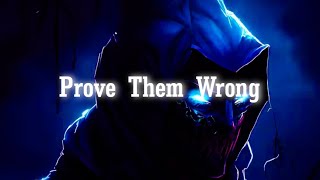 Prove Them Wrong [upl. by Cyrie686]