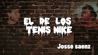 Josse Saenz  El De Los Tenis Nike Lyric Video [upl. by Erastatus590]